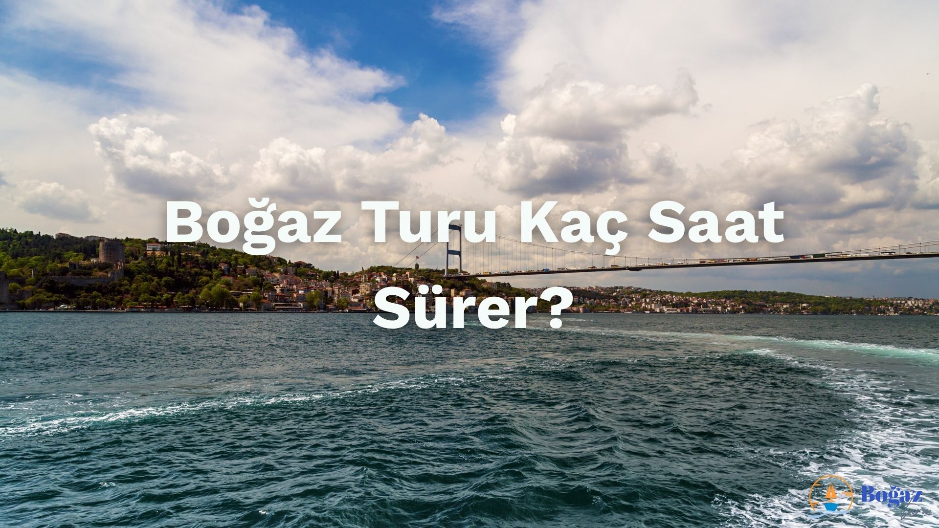 bogaz turu kac saat surer